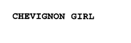 CHEVIGNON GIRL trademark
