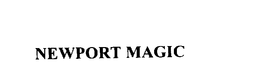 NEWPORT MAGIC trademark
