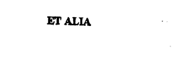 ET ALIA trademark