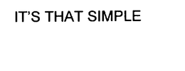 IT' S THAT SIMPLE trademark