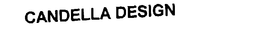 CANDELLA DESIGN trademark