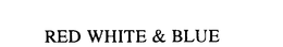 RED WHITE & BLUE trademark