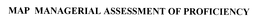 MAP MANAGERIAL ASSESSMENT OF PROFICIENCY trademark