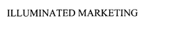 ILLUMINATED MARKETING trademark