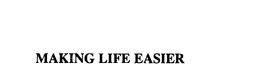 MAKING LIFE EASIER trademark