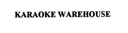 KARAOKE WAREHOUSE trademark