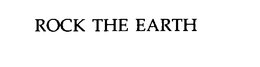 ROCK THE EARTH trademark