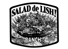SALAD DE LISH! NEWEST RANCH IN TOWN! trademark