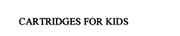 CARTRIDGES FOR KIDS trademark