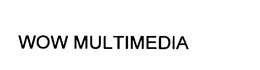 WOW MULTIMEDIA trademark