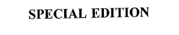 SPECIAL EDITION trademark