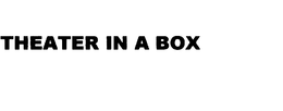 THEATER IN A BOX trademark