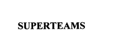 SUPERTEAMS trademark