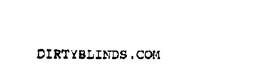 DIRTYBLINDS.COM trademark