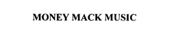 MONEY MACK MUSIC trademark