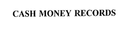 CASH MONEY RECORDS trademark