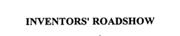 INVENTORS' ROADSHOW trademark