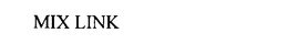 MIX LINK trademark
