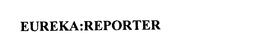 EUREKA:REPORTER trademark