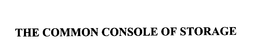 THE COMMON CONSOLE OF STORAGE trademark