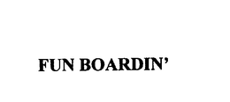 FUN BOARDIN' trademark