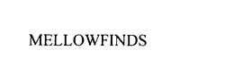 MELLOWFINDS trademark