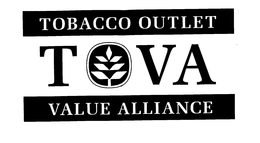 TOBACCO OUTLET T O V A VALUE ALLIANCE trademark