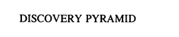 DISCOVERY PYRAMID trademark