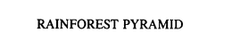 RAINFOREST PYRAMID trademark