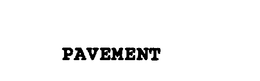 PAVEMENT trademark