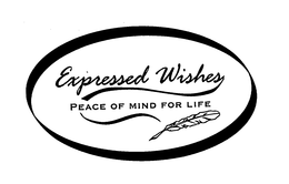 EXPRESSED WISHES, PEACE OF MIND FOR LIFE trademark