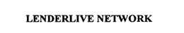 LENDERLIVE NETWORK trademark
