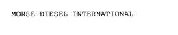 MORSE DIESEL INTERNATIONAL trademark