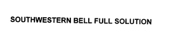 SOUTHWESTERN BELL FULL SOLUTION trademark