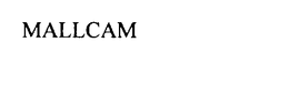 MALLCAM trademark