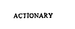 ACTIONARY trademark