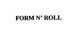 FORM N' ROLL trademark