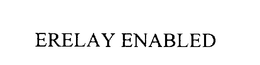 ERELAY ENABLED trademark