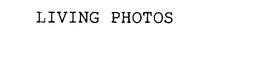 LIVING PHOTOS trademark