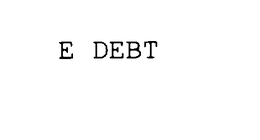 E DEBT trademark