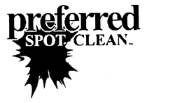 PREFERRED SPOT CLEAN trademark