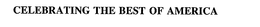 CELEBRATING THE BEST OF AMERICA trademark