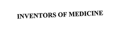INVENTORS OF MEDICINE trademark