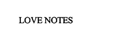 LOVE NOTES trademark