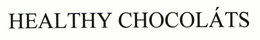 HEALTHY CHOCOLÁTS trademark