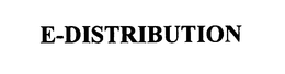 E-DISTRIBUTION trademark