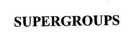 SUPERGROUPS trademark