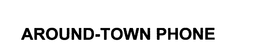 AROUND-TOWN PHONE trademark