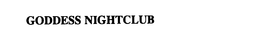 GODDESS NIGHTCLUB trademark