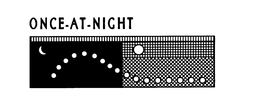 ONCE-AT-NIGHT trademark